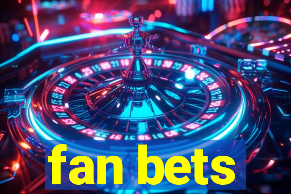 fan bets